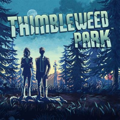 Thimbleweed Park: Une aventure point-and-click mystérieuse et hilarante !